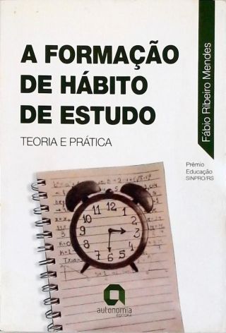 A Formação de Hábito de Estudo - Teoria e Prática