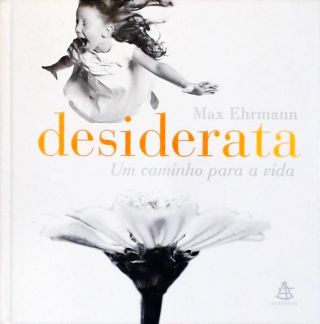 Desiderata: Um Caminho Para A Vida