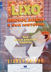 Lixo - Reciclagem E Sua História