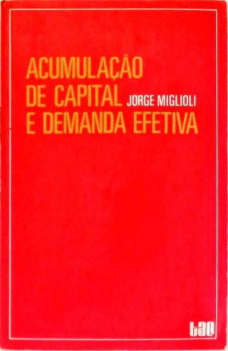 Acumulação de Capital e Demanda Efetiva