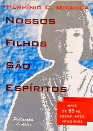 Nossos Filhos São Espíritos