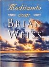 Meditando Com Brian Weiss