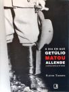 O Dia em que Getúlio Matou Allende e Outras Novelas do Poder