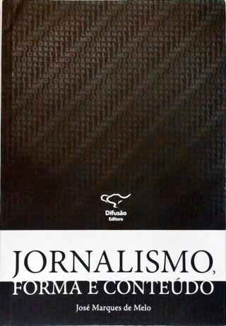 Jornalismo, Forma e Conteúdo