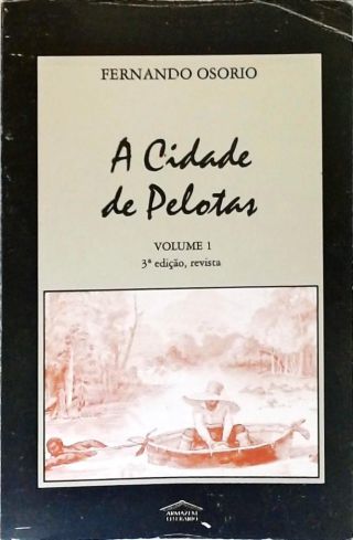 A Cidade De Pelotas - Vol. 1