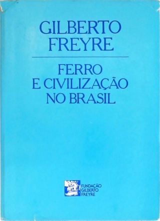 Ferro e Civilização no Brasil