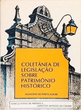 Coletânea De Legislação Sobre Patrimônio Histórico