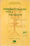 Ribeirão da Ilha - Vida e Retratos