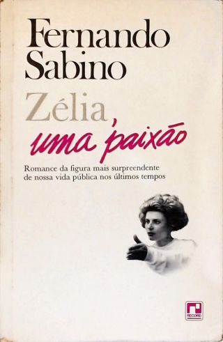 Zélia, Uma Paixão