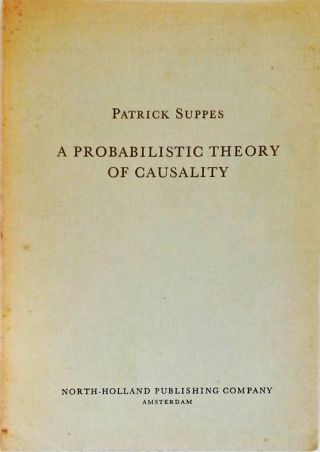 A Probabilistic Theory of Causality