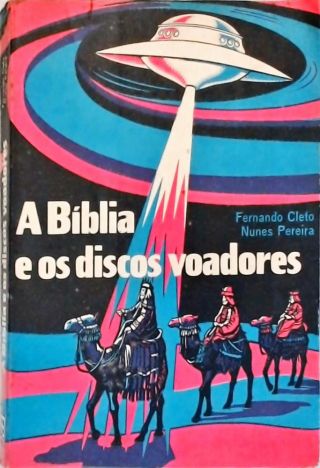 A Bíblia e os Discos Voadores
