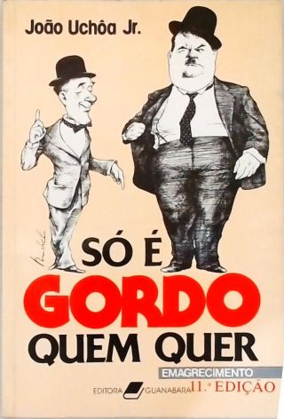 Só é Gordo Quem Quer