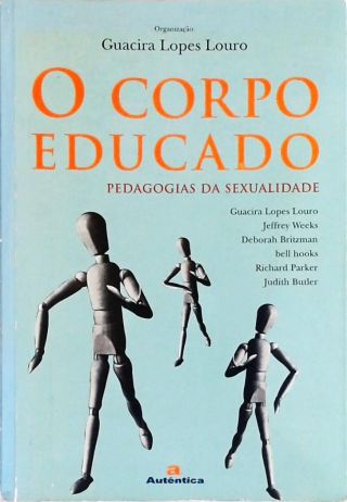 O Corpo Educado: Pedagogias Da Sexualidade