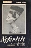Nefertiti e os Mistérios Sagrados Egito