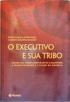 O Executivo e Sua Tribo