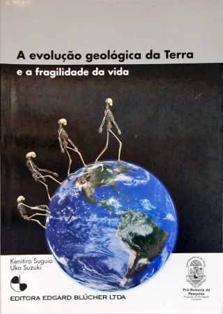 A Evolução Geológica Da Terra E A Fragilidade Da Vida