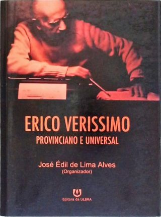 Erico Verissimo - Provinciano e Universal