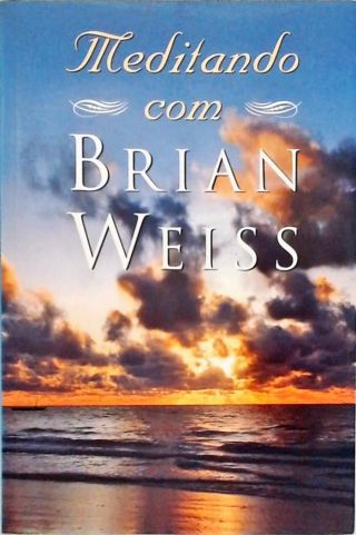 Meditando Com Brian Weiss