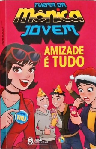 Turma da Mônica Jovem: Amizade é tudo