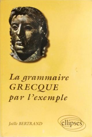 La Grammaire Grecque par Lexemple