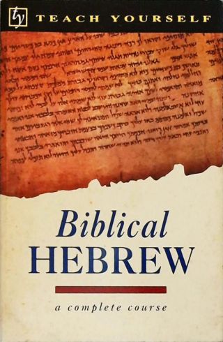 Biblical Hebrew a Complete Course