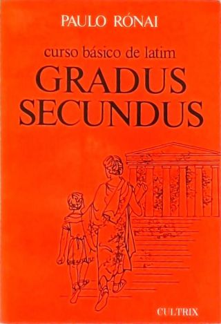 Gradus Secundus: Curso Básico De Latim - Vol. 2