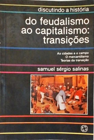 Do Feudalismo Ao Capitalismo - Transições