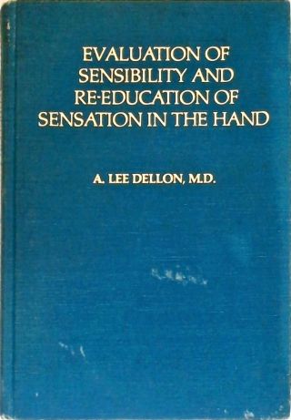 Evaluation of Sensibility and Re-education of Sensation in the Hand