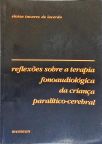 Reflexões Sobre A Terapia Fonoaudiológica Da Criança Paralítico-cerebral