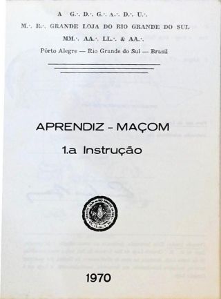 Aprendiz-Maçom: 1ª Instrução