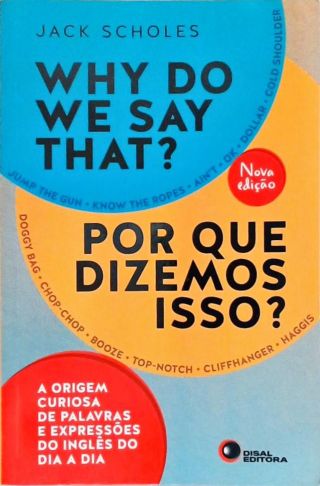 Why Do We Say That? Por Que Dizemos ISso?