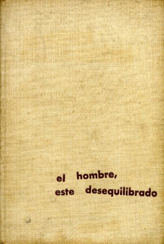 El Hombre, este Desequilibrado