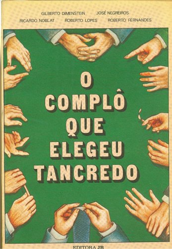 O Complô que Elegeu Tancredo