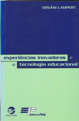 Experiências Inovadoras e a Tecnologia Educacional