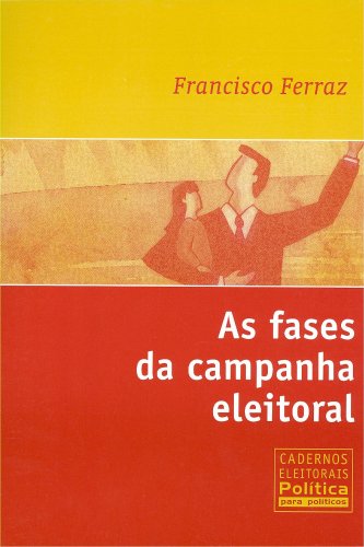 As Fases da Campanha Eleitoral