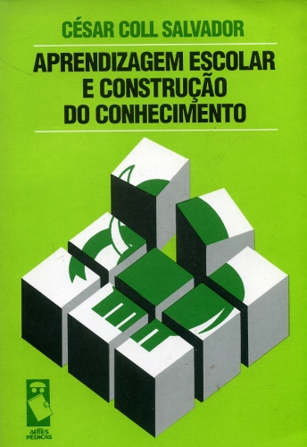 Aprendizagem Escolar e Construção do Conhecimento