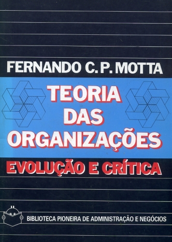 Teoria das Organizações: Evolução e crítica