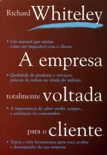 A Empresa Totalmente Voltada para o Cliente