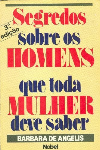 Segredos Sobre os Homens que Toda Mulher Deve Saber