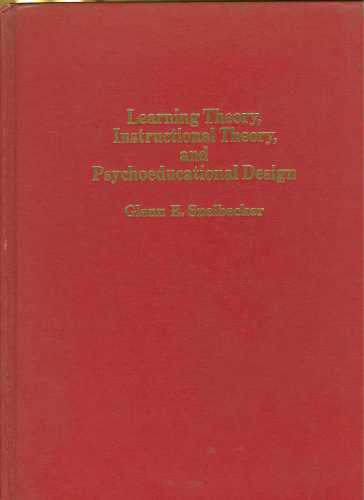 Learning Theory, Instructional Theory, and Psychoeducational Design