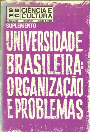Universidade Brasileira: Organização e Problemas - Suplemento (Ciência e Cultura vol. 37, nº 7)