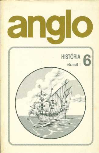 Sistema Anglo de Ensino 6 - História do Brasil 1