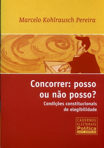 Concorrer: posso ou não posso? Condições constitucionais de elegibilidade