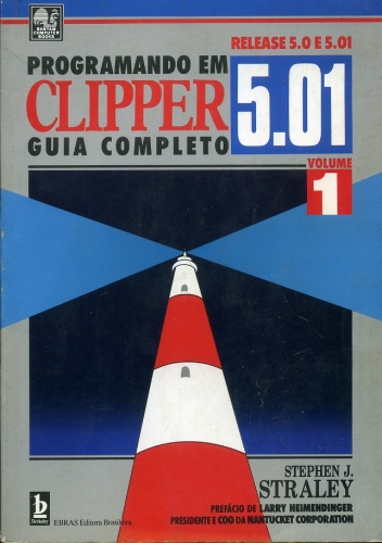 Programando em Clipper 5.01 - Guia Completo (Em 2 Volume)