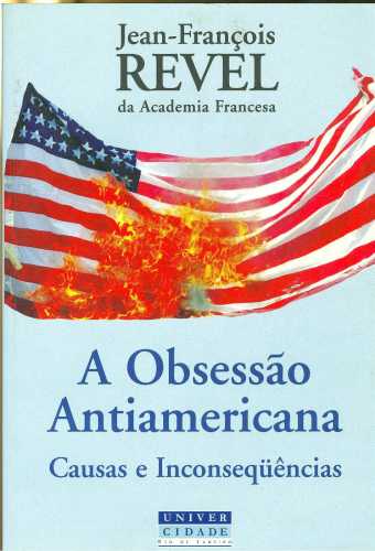 A Obsessão Antiamericana