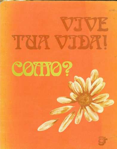 Vive Tua Vida! Como?