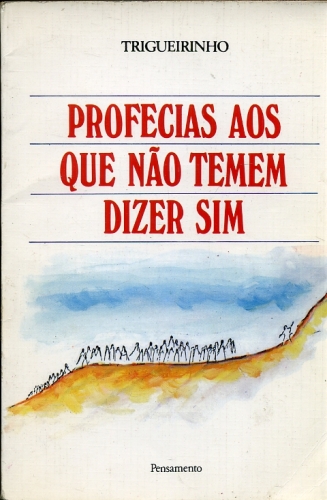 Profecias aos que Não Temem Dizer Sim