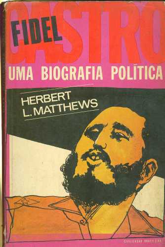 Fidel Castro: Uma Biografia Política