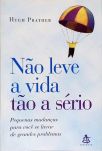 Não Leve A Vida Tão A Sério