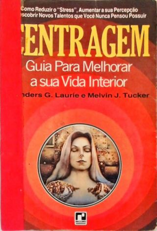 Centragem: Guia Para Melhorar A Sua Vida Interior